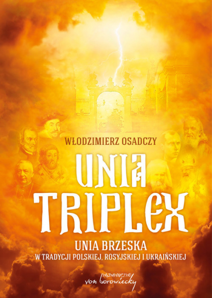 Unia triplex Unia brzeska w tradycji polskiej, rosyjskiej i ukraińskiej - Włodzimierz Osadczy | okładka