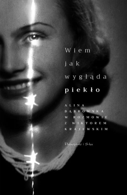 Wiem, jak wygląda piekło Alina Dąbrowska w rozmowie z Wiktorem Krajewskim - Alina Dąbrowska | okładka