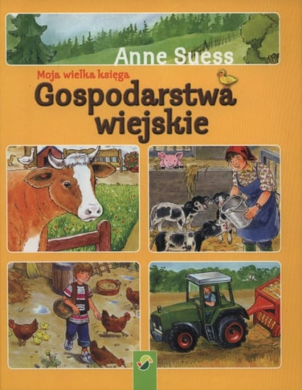 Moja wielka księga Gospodarstwa wiejskie - Anne Suess | okładka