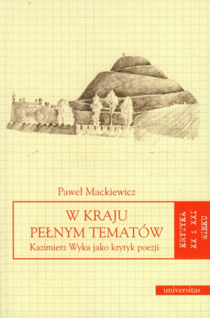 W kraju pełnym tematów Kazimierz Wyka jako krytyk poezji - Paweł Mackiewicz | okładka