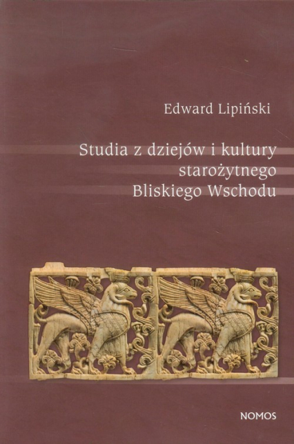 Studia z dziejów i kultury starożytnego Bliskiego Wschodu - Edward Lipiński | okładka