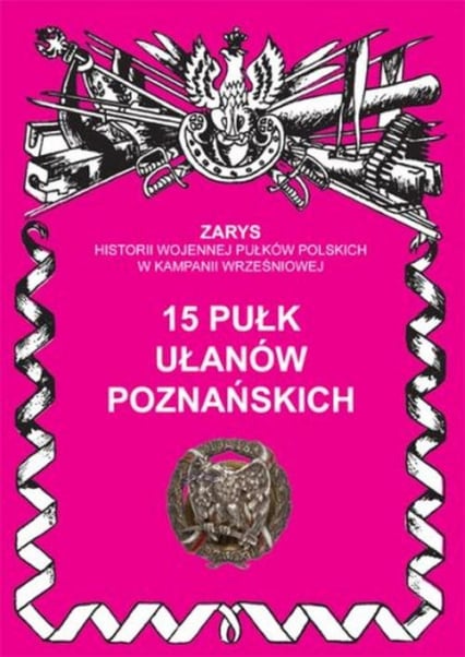 15 Pułk Ułanów Poznańskich - Przemysław Dymek | okładka