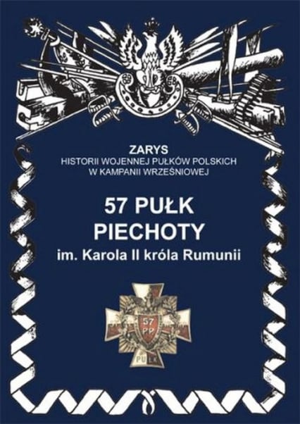 57 pułk piechoty im. Karola II króla Rumunii - Przemysław Dymek | okładka