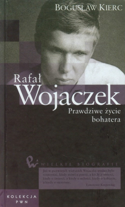 Wielkie biografie Tom 28 Rafał Wojaczek Prawdziwe życie bohatera - Bogusław Kierc | okładka