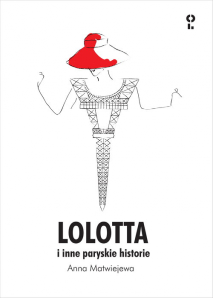 Lolotta i inne paryskie historie - Anna Matwiejewa | okładka