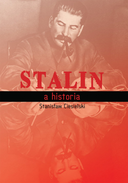 Stalin a historia - Stanisław Ciesielski | okładka