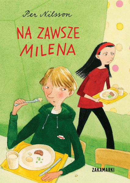 Na zawsze Milena Opowiadanie o chłopcu, który wie, jak długo trwa miłość - Nilsson Per | okładka