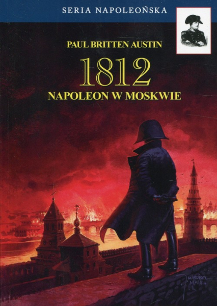 1812 Tom 2 Napoleon w Moskwie - Austin Paul Britten | okładka