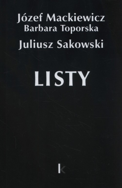 Listy Józef Mackiewicz Dzieła t. 27 - Sakowski Juliusz | okładka