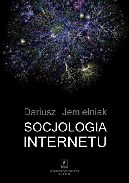 Socjologia internetu - Jemielniak Dariusz | okładka