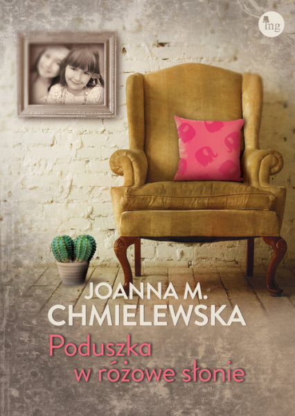 Poduszka w różowe słonie - Joanna M. Chmielewska | okładka