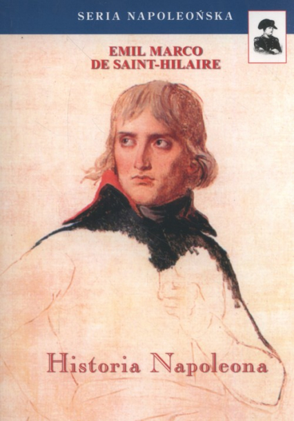 Historia Napoleona - De Saint-Hilaire Emil Marco | okładka