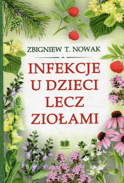 Infekcje u dzieci lecz ziołami - Nowak Zbigniew M. | okładka