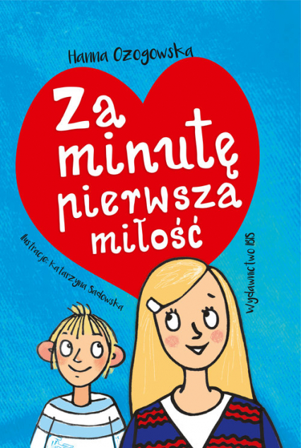 Za minutę pierwsza miłość - Hanna Ożogowska | okładka