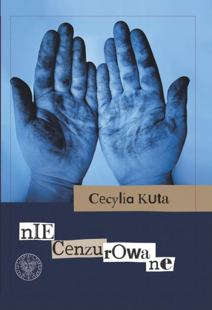 Niecenzurowane Z dziejów drugiego obiegu wydawniczego w Krakowie w latach 1976–1990 - Cecylia Kuta | okładka