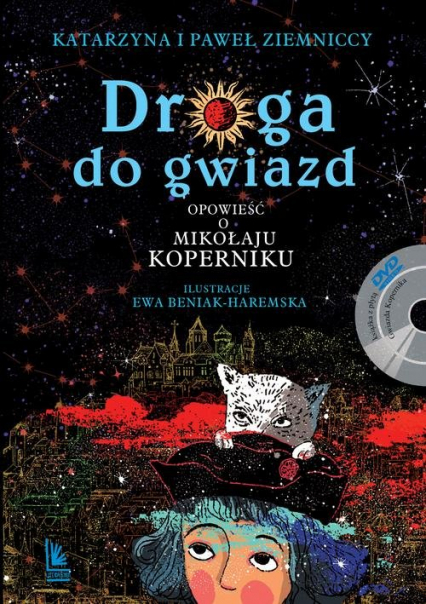 Droga do gwiazd. Opowieść o Mikołaju Koperniku - Katarzyna Ziemnicka, Paweł Ziemnicki | okładka