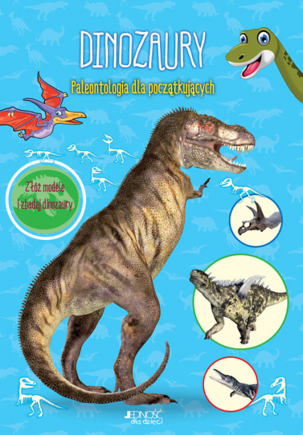 Dinozaury Paleontologia dla początkujących Złóż modele i zbadaj dinozaury -  | okładka