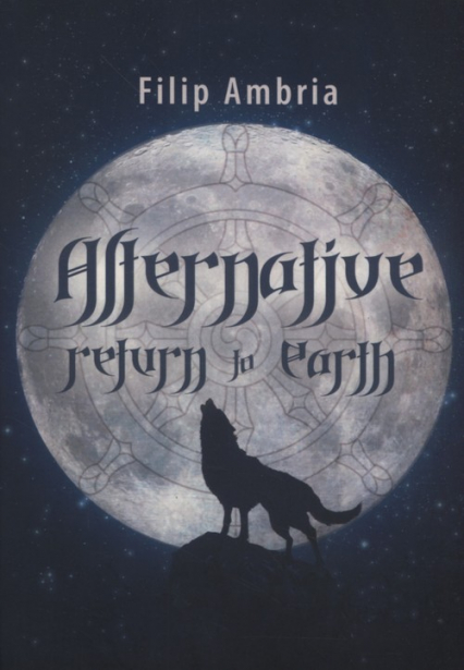 Alternative Return to Earth - Filip Ambria | okładka
