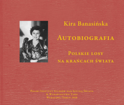 Autobiografia  Kira Banasińska Polskie losy na krańcach świata - Kira Banasińska | okładka