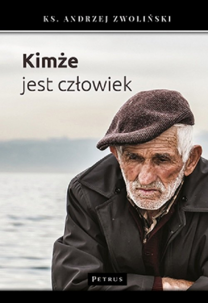 Kimże jest człowiek - Andrzej Zwoliński | okładka