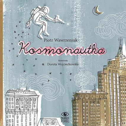 Kosmonautka - Wawrzeniuk P., Wojciechowska D. | okładka