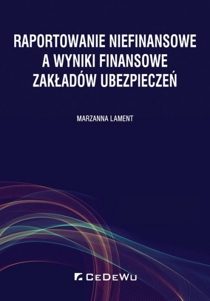 Raportowanie niefinansowe a wyniki finansowe zakładów ubezpieczeń - Lament Marzanna | okładka
