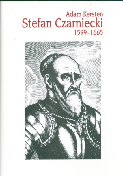 Stefan Czarniecki 1599-1665 - Adam Kersten | okładka