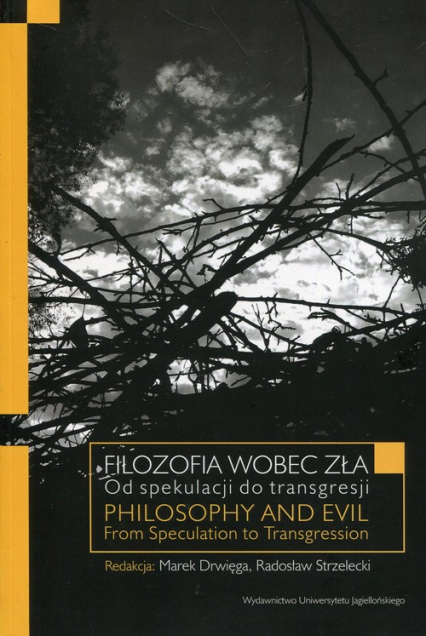 Filozofia wobec zła Od spekulacji do transgresji Philosophy and Evil. From Speculation to Transgression - | okładka