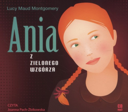 Ania z Zielonego Wzgórza (audiobook na płycie CD) - Lucy Maud Montgomery | okładka