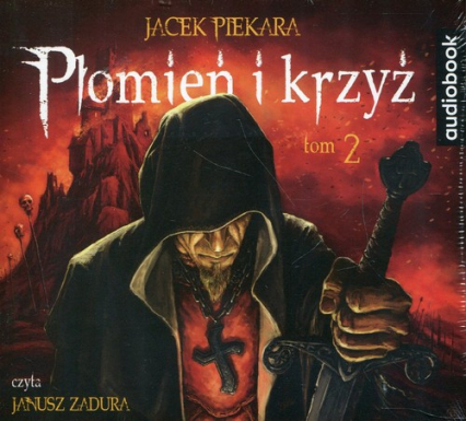 Płomień i krzyż. Tom 2 (Audiobook) - Jacek Piekara | okładka