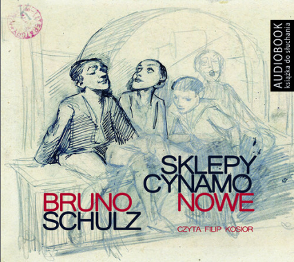 Sklepy cynamonowe (Audiobook) - Bruno Schulz | okładka