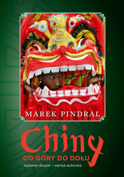 Chiny od góry do dołu Wydanie drugie- wersja autorska - Marek Pindral | okładka