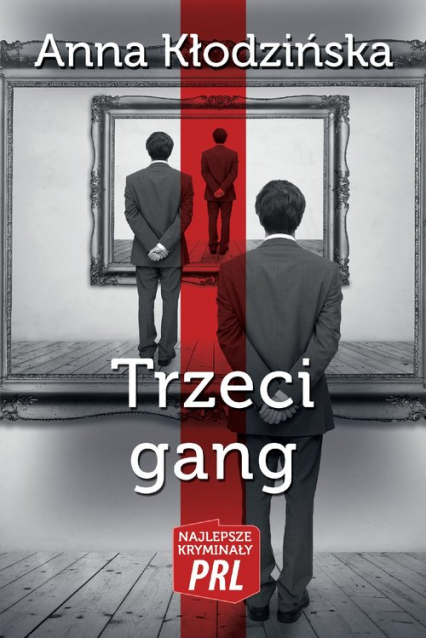 Trzeci gang - Anna Kłodzinska | okładka