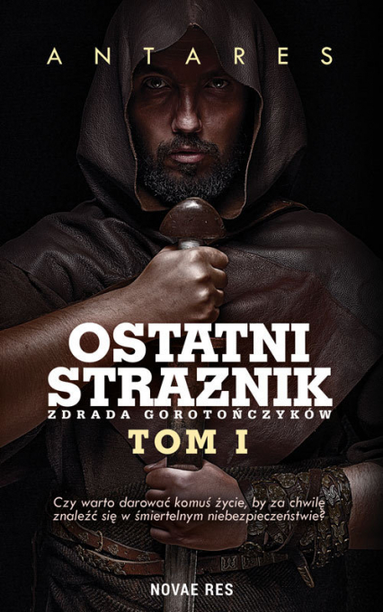 Ostatni strażnik Tom 1 Zdrada Gorotończyków - Antares | okładka