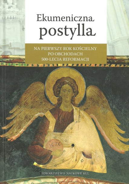 Ekumeniczna Postylla na pierwszy rok kościelny po obchodach 500-lecia Reformacji - | okładka