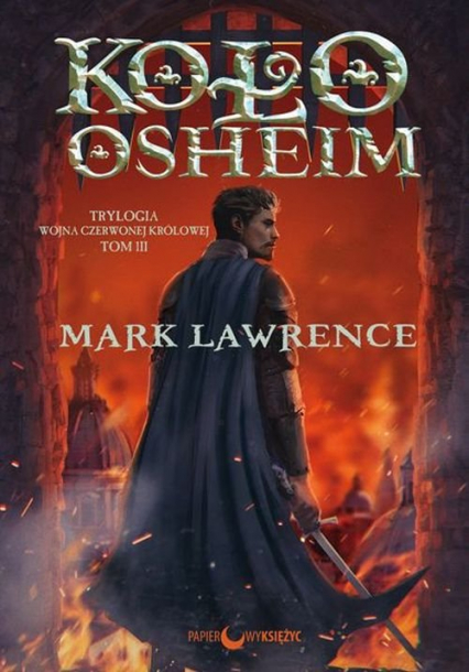 Koło Osheim Trylogia Wojna Czerwonej Królowej tom 3 - Mark Lawrence | okładka