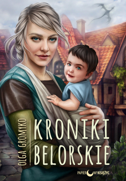 Kroniki Belorskie Cykl Kroniki Belorskie Tom 6 - Gromyko Olga | okładka
