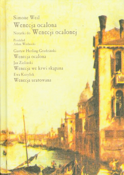 Wenecja ocalona Tragedia w trzech aktach - Simone Weil | okładka