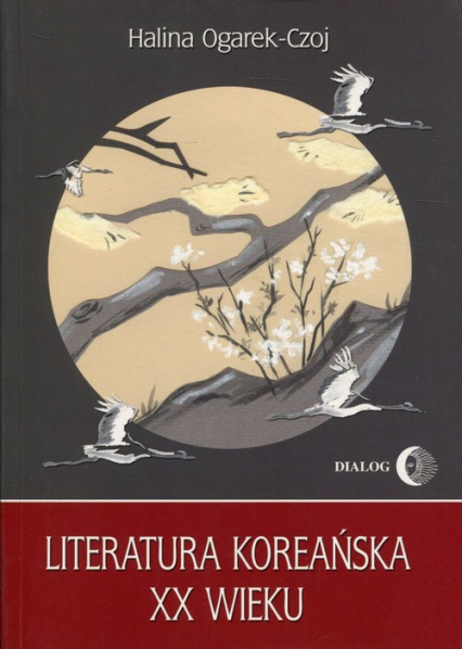 Literatura koreańska XX wieku - Halina Ogarek-Czoj | okładka