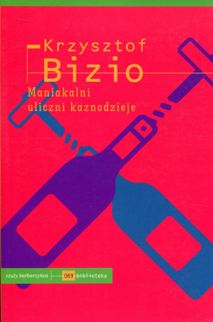 Maniakalni uliczni kaznodzieje - Krzysztof Bizio | okładka