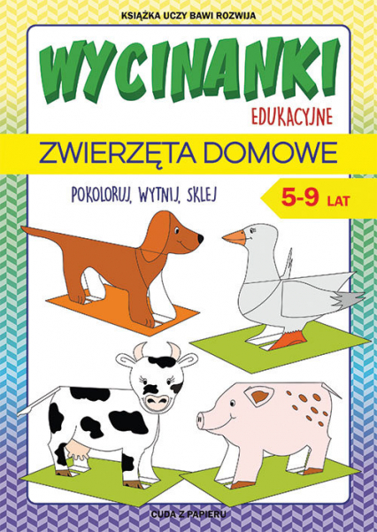 Wycinanki edukacyjne Zwierzęta domowe Pokoloruj, wytnij, sklej. 5-9 lat. Cuda z papieru - Beata Guzowska | okładka