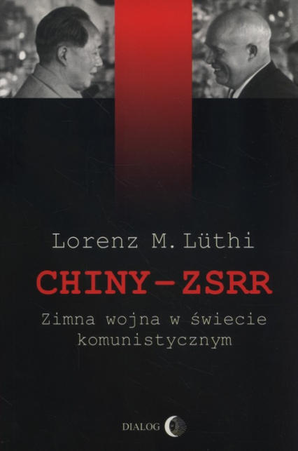 Chiny ZSRR Zimna wojna w świecie komunistycznym - Luthi Lorenz M. | okładka