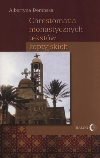 Chrestomatia monastycznych tekstów koptyjskich - Albertyna Dembska | okładka