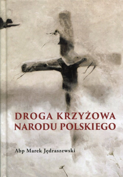 Droga Krzyżowa Narodu Polskiego - Marek Jędraszewski | okładka