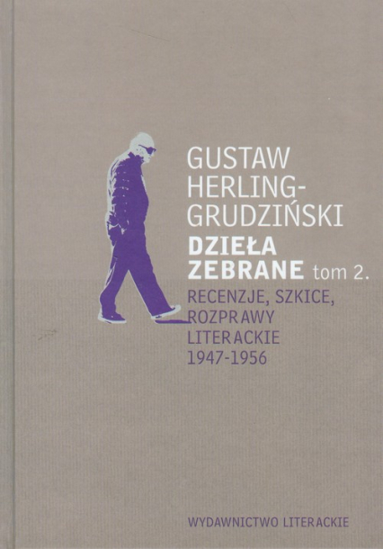 Dzieła zebrane Tom 2 Recenzje, szkice, rozprawy literackie1947-1956 - Gustaw Herling-Grudziński | okładka