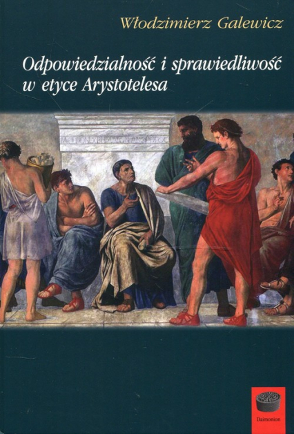 Odpowiedzialność i sprawiedliwość w etyce Arystotelesa - Włodzimierz Galewicz | okładka
