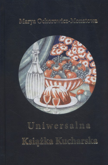 Uniwersalna książka kucharska - Maria Ochorowicz-Monatowa | okładka