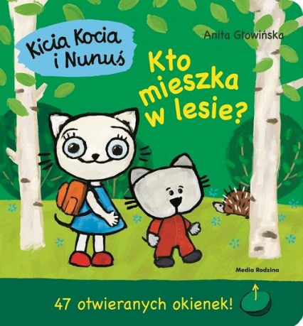 Kicia Kocia i Nunuś Kto mieszka w lesie? - Anita Głowińska | okładka