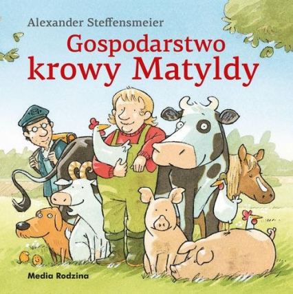 Gospodarstwo krowy Matyldy - Alexander Steffensmeier | okładka