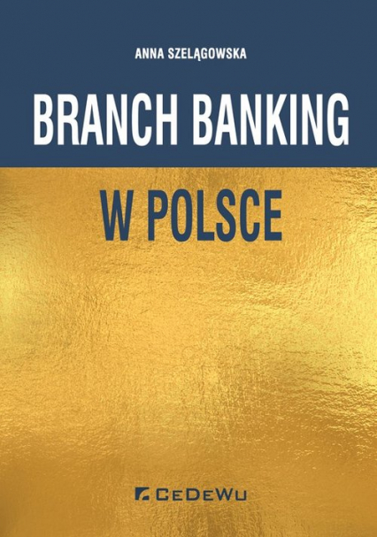 Branch banking w Polsce - Anna Szelągowska | okładka